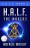 [H.A.L.F. 02] • H.A.L.F. · the Makers